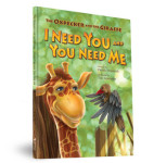 The Oxpecker and the Giraffe, I Need You and You Need Me